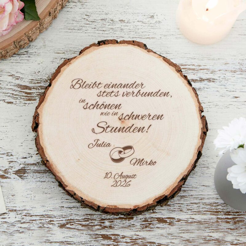 Baumscheibe mit Gravur zur Hochzeit mit Spruch - Bleibt einander