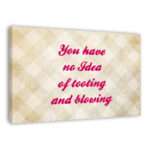 Bild von   spruch auf leinwand you havejpg | Individuelle 🎁 persönliche 🎁 personalisierte Geschenke bedruckt ▪ bestickt ▪ graviert