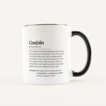 🖼️ 345018-1-tasse-definition-cousin-weiss.jpg | Individuelle 🎁 persönliche 🎁 personalisierte Geschenke bedruckt ▪ bestickt ▪ graviert Bild von tasse definition cousin weissjpg | Individuelle 🎁 persönliche 🎁 personalisierte Geschenke bedruckt ▪ bestickt ▪ graviert