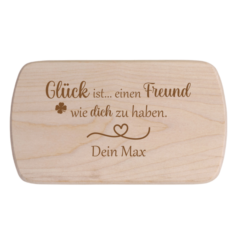 Frühstücksbrettchen Glück ist einen Freund.... mit Wunschnamen
